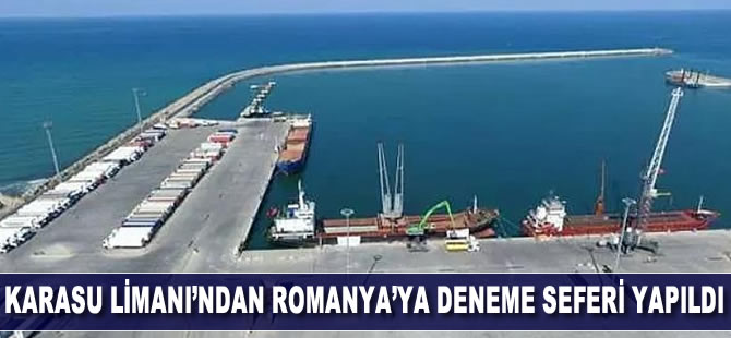 Karasu Limanı'nda başlayan Ro-Ro seferleri kapsamında Romanya'ya deneme seferi yapıldı
