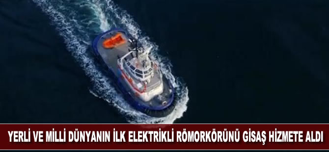 Yerli ve milli dünyanın ilk elektrikli römorkörünü Gisaş hizmete aldı