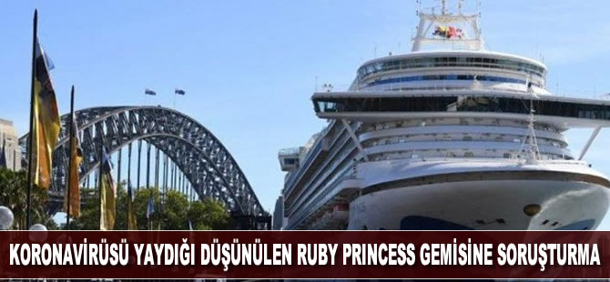 Koronavirüsü yaydığı düşünülen Ruby Princess gemisine soruşturma başlatıldı