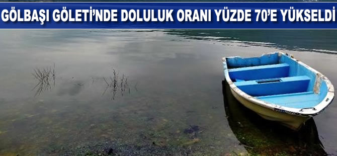 Kuraklık tehlikesi geçiren Gölbaşı Göleti'nde doluluk oranı yüzde 70'e yükseldi