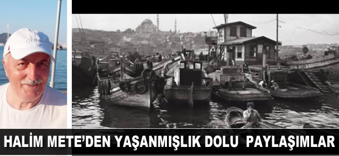 Halim Mete'den yaşanmışlık dolu paylaşımlar