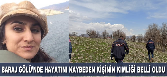 Baraj gölünde hayatını kaybeden kişinin kimliği belli oldu