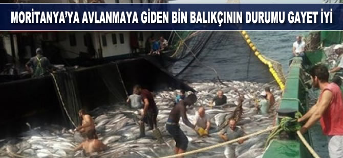 Moritanya'ya giden bin balıkçının durumu gayet iyi