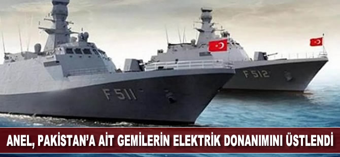 Anel Pakistan'a ait gemilerin elektrik donanımını üstlendi