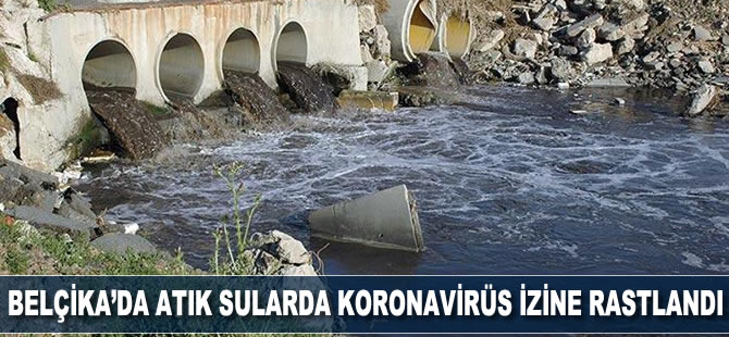 Belçika’da atık sularda koronavirüs izine rastlandı