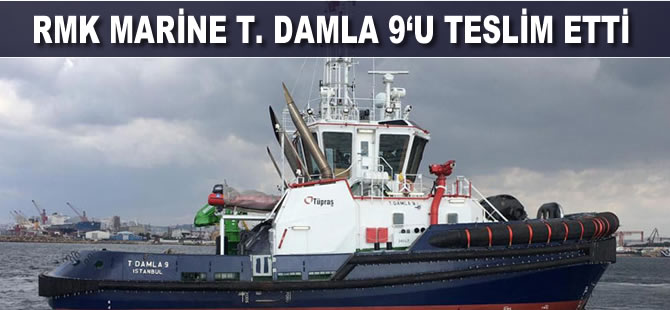 RMK Marine Tersanesi, DİTAŞ'a T. DAMLA 9’u teslim etti