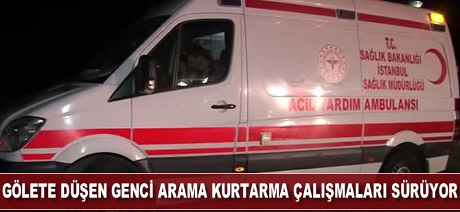 Gölete düşen genci arama kurtarma çalışmaları sürüyor