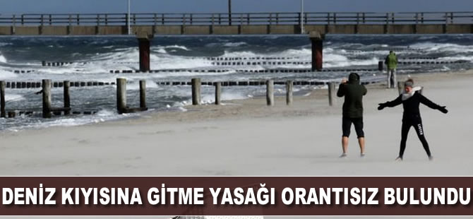 Deniz kıyısına gitme yasağı 'orantısız' bulundu