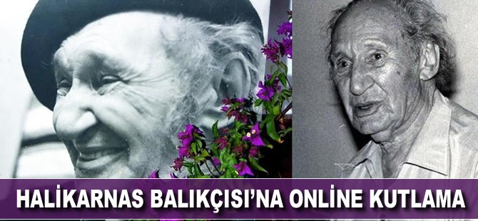 Halikarnas Balıkçısı'na online kutlama
