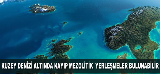 Kuzey denizi altında ‘kayıp’ mezolitik yerleşmeler bulunabilir