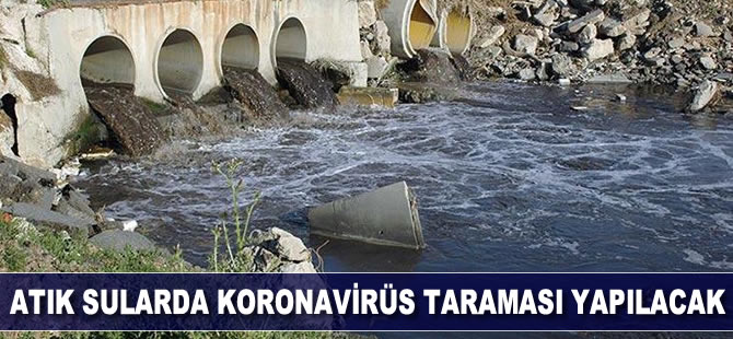 Atık sularda Covid-19 taraması yapılacak