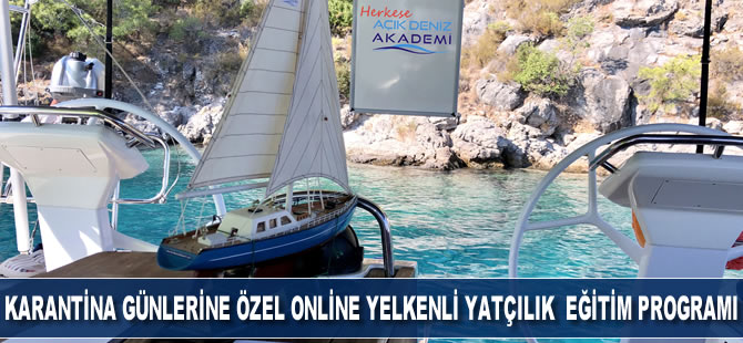 Karantina günlerine özel online yelkenli yatçılığa eğitim programı