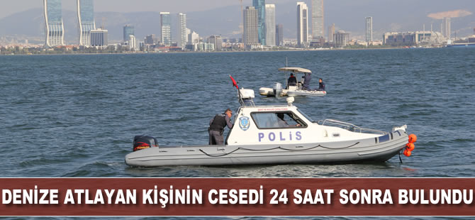 Denize atlayan kişinin cesedi 24 saat sonra bulundu