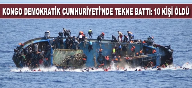Kongo Demokratik Cumhuriyeti'nde tekne battı: 10 kişi öldü
