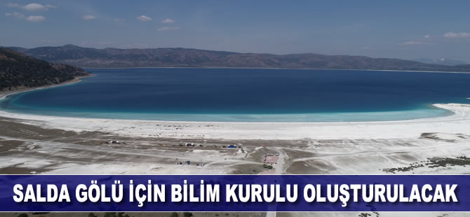 Salda Gölü için bilim kurulu oluşturulacak