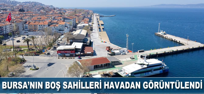Bursa'nın boş sahilleri havadan görüntülendi