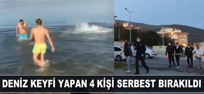 Sokağa çıkma yasağında deniz keyfi yapan 4 kişi serbest kaldı