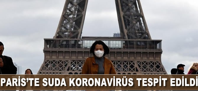 Paris'te suda koronavirüs tespit edildi