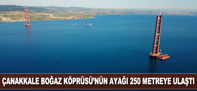 Çanakkale Boğaz Köprüsü’nün ayakları 250 metreye ulaştı