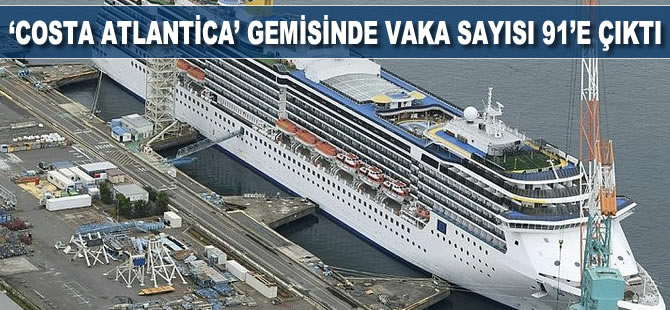 'Costa Atlantica' gemisinde vaka sayısı 91'e çıktı