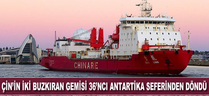 Çin’in iki buzkıran gemisi 36’ncı Antarktika seferinden döndü