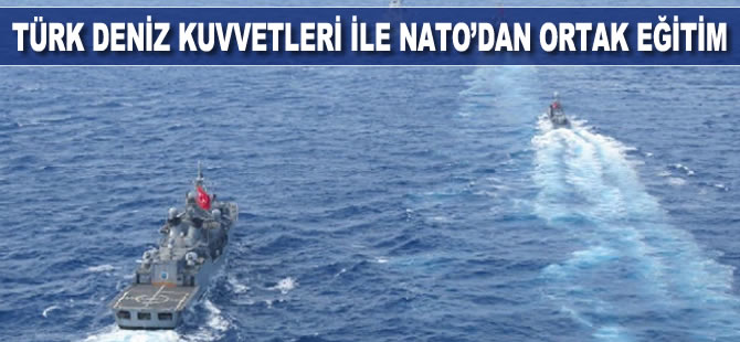 Türk Deniz Kuvvetleri ile NATO'dan ortak eğitim