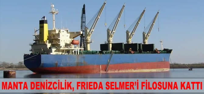 Manta Denizcilik, M/V FRIEDA SELMER isimli kuruyük gemisini satın alarak filosuna kattı