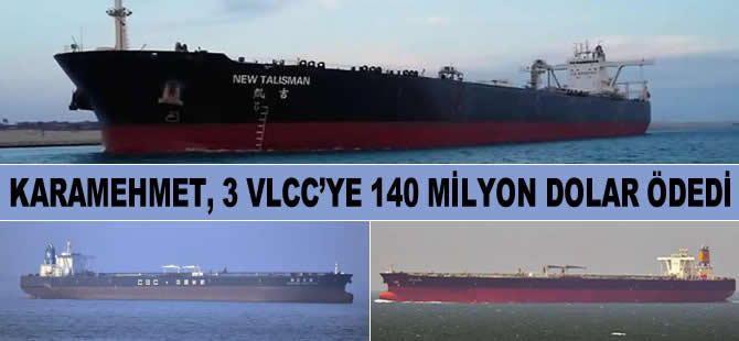 Mehmet Emin Karamehmet, 3 adet VLCC'ye 140 milyon dolar ödedi