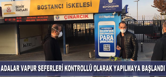 Adalar vapur seferleri kontrollü olarak yapılmaya başlandı
