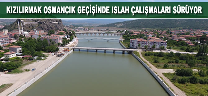 Kızılırmak Osmancık geçişinde ıslah çalışmaları sürüyor