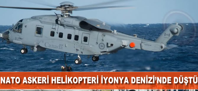 NATO askeri helikopteri İyonya Denizi'nde düştü