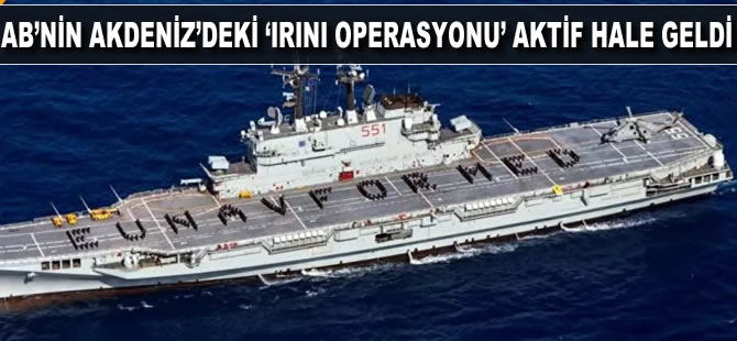 AB'nin Akdeniz'deki "İrini Operasyonu" aktif hale geldi
