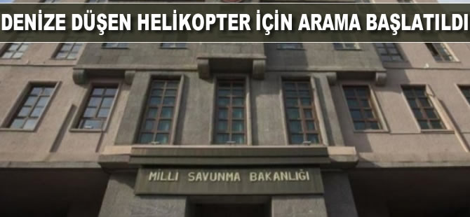 Denize düşen helikopter için arama başlatıldı