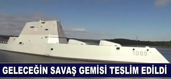 Geleceğin savaş gemisi teslim edildi