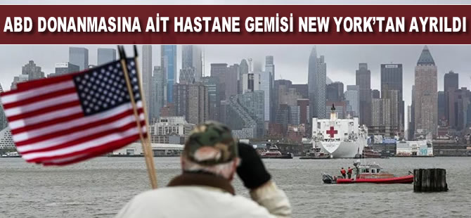 ABD donanmasına ait hastane gemisi New York'tan ayrıldı