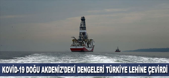 Kovid-19 Doğu Akdeniz'deki dengeleri Türkiye lehine çevirdi