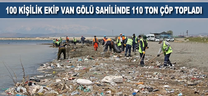 100 kişilik ekip Van Gölü sahilinde 110 ton çöp topladı
