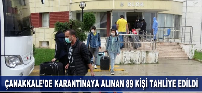 Çanakkale’de karantinaya alınan 89 kişi tahliye edildi
