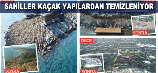 Sahiller kaçak yapılardan temizleniyor