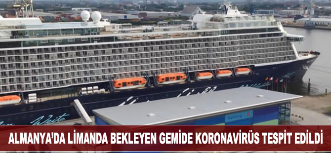 Almanya’da limanda bekleyen lüks gemide koronavirüs tespit edildi