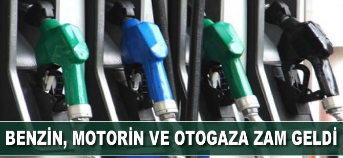 Benzin, motorin ve otogaza zam geldi