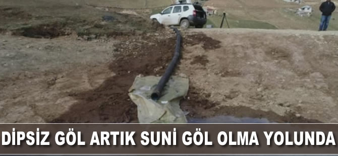 Dipsiz göl artık suni göl olma yolunda