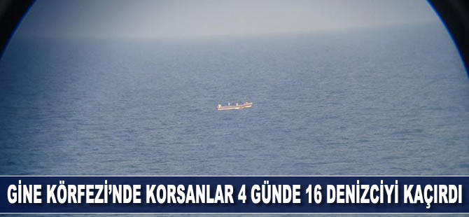 Gine Körfezi'nde korsanlar 4 günde 16 denizciyi kaçırdı