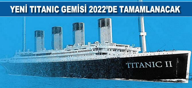 Titanic II 2022'de hizmete girecek