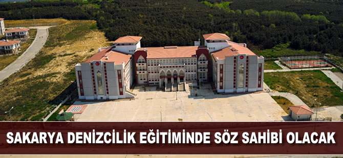 Sakarya denizcilik eğitiminde söz sahibi olacak