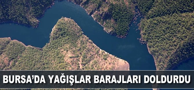 Bursa'da yağışlar barajları doldurdu