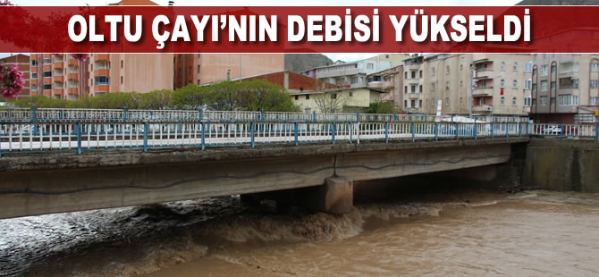 Oltu Çayı'nın debisi yükseldi