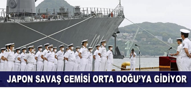 Japon savaş gemisi Orta Doğu'ya gidiyor
