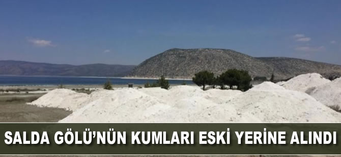 Salda Gölü’nün kumları eski yerine alındı