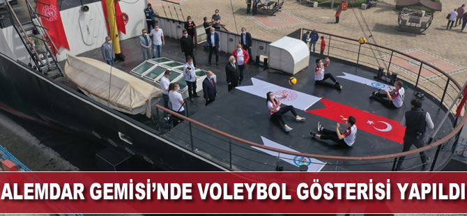 Alemdar Gemisi’nde voleybol gösterisi yapıldı